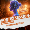 VorteX Sessions | Indierama Fresh